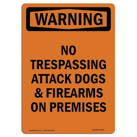 Signmission Safety Sign, OSHA WARNING, 5" Height, No Trespassing Attack Dogs & Firearms, Portrait OS-WS-D-35-V-13370